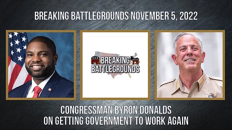 Congressman Byron Donalds on Getting Government to Work Again