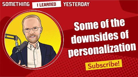 166: The downsides of personalization