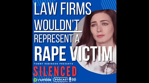 LAW FIRMS WOULDN'T REPRESENT A RAPE VICTIM