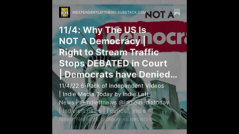 11/4: Why The US Is NOT A Democracy | Right to Stream Traffic Stops DEBATED in Court +