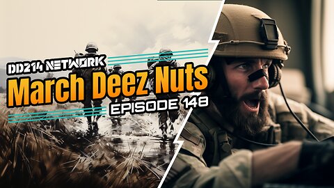 DD214 Network Podcast | Episode148 | March Deez Nuts