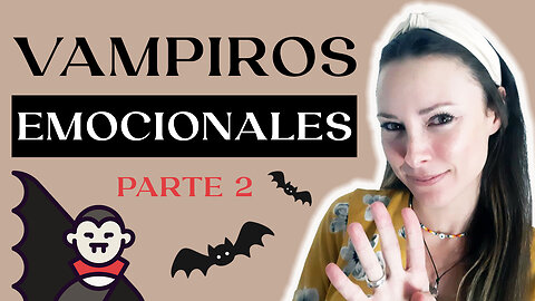 VAMPIROS EMOCIONALES (PARTE 2) | CafeconFer