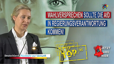 WAHLVERSPRECHEN SOLLTE DIE AfD IN REGIERUNGSVERANTWORTUNG KOMMEN! Dr. Alice Weidel AfD