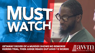 Getaway Driver Of A Murder Shows No Remorse During Trial, Then Judge Reads Out Loud 13 Words