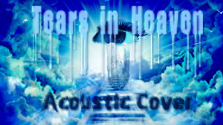 Tears in Heaven Acoustic Cover (Eric Clapton)