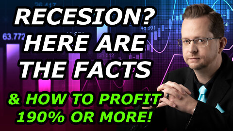 The FACTS on an Upcoming RECESSION and How to PROFIT 190% or More - Monday, March 14, 2022