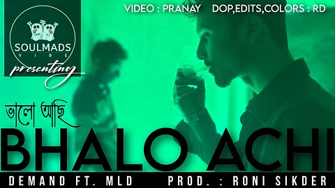 Bhalo Achi - DEMAND ft. MLD | Prod.- RONI SIKDER | SOULMADS Label | Bengali Rap Song