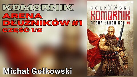Komornik. Arena dłużników #1 Część 1/2, Cykl: Arena dłużników (tom 1) - Michał Gołkowski