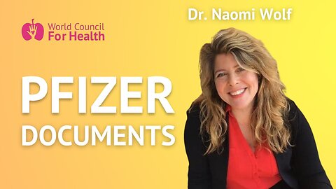 Dr. Naomi Wolf: The Pfizer Documents Reveal "The Greatest Crime Against Humanity" Since WWII