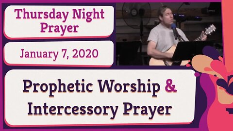 New Song Thursday Night Prophetic Prayer Service 20210107