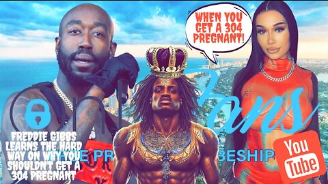 Freddie Gibbs Learns the Hard Way on Why You Shouldn't get a 304 Pregnant