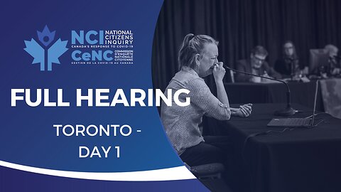 National Citizens Inquiry | Toronto Day 1 Full Hearing