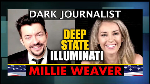 Dark Journalist & Millie Weaver: Deep State Illuminati