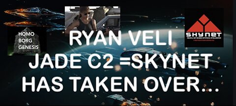 RYAN VELI: JADE C2 = SKYNET HAS TAKEN OVER