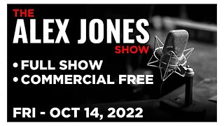 ALEX JONES Full Show 10_14_22 Friday