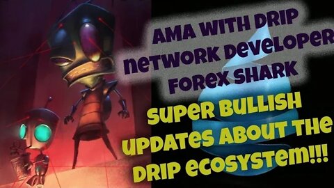 AMA w/ DRIP NETWORK DEVELOPER FOREX SHARK | THE LATEST NEWS ON THE DRIP ECOSYSTEM - SUPER 🐂 BULLISH!