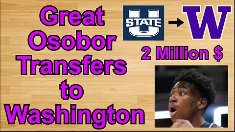 Great Osobor Transfers to Washington!!! #cbb