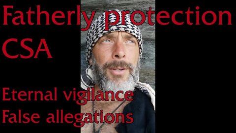 Balancing the risk as a man of false allegation AND having due diligence towards CSA