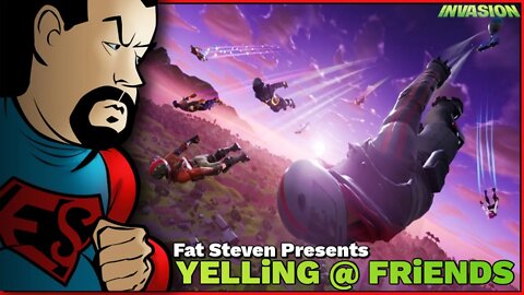 Fat Steven #Fortnite YELLiNG @ FRiENDS #Live