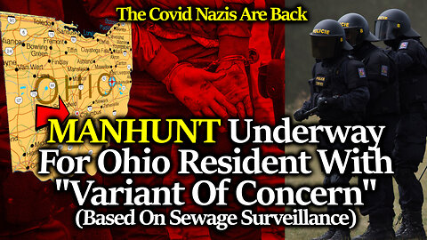 Insane MANHUNT Underway For Unknown, Asymptomatic "Covid Carrier" In Ohio: Sewage Driven Tyranny!