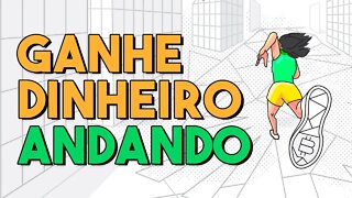 GANHE DINHEIRO PARA SE MOVIMENTAR