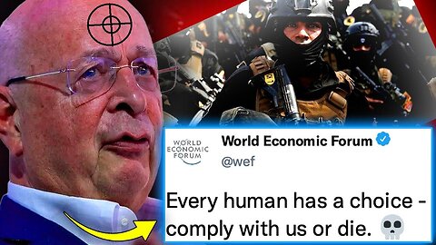 WEF Declare 'We Are Gods, if You Stand in Our Way, You Will Die'!