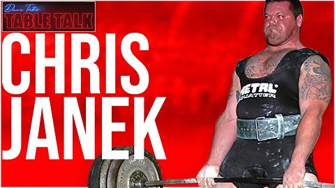 Chris Janek l HEART TRANSPLANT, 2,725 POUND TOTAL, TANK'S TRAINING FACILITY, Table Talk #191