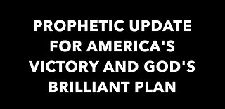 Nov 27, 2020: Prophetic Update For America/Trump Victory/God's Brilliant Plan And Wealth Transfer