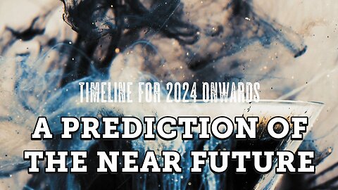 TIMELINE - A prediction of the near future