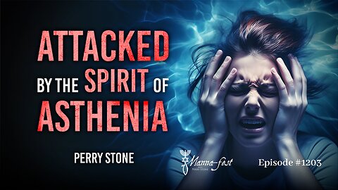 Attacked by the Spirit of Asthenia | Episode #1203 | Perry Stone