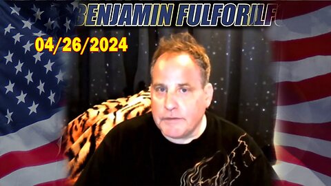 Benjamin Fulford Full Report Update April 26, 2024 - Benjamin Fulford Q&A Video