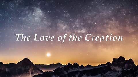The Love of the Creation