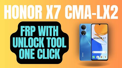 Honor X7 CAM LX2 frp with unlock tool one click | Honor X7 CAM-LX2 FRP bypass | Unlocking CAM-LX2