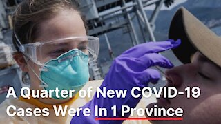 Canada Just Reported 423 New Cases Of COVID-19 & A Quarter Of Them Were In 1 Province