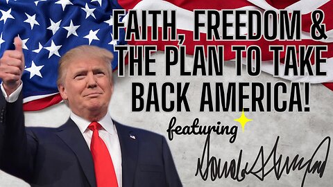Special Presentation: Faith, Freedom & The Plan To Take America Back w/ Donald J Trump