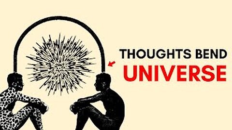 ALTERS the UNIVERSE With YOURTHOUGHTS And MIND