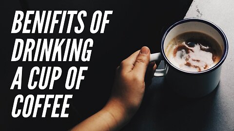 Benifits of drinking of coffee