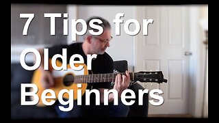 7 Tips for Older Beginners | Tom Strahle | Easy Guitar Basic Guitar