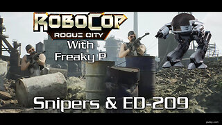 Snipers & ED-209 / Robocop Rogue City Ep 6