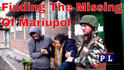 The Missing Of Mariupol Under Fire Special Report (The Search Is On)