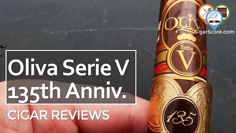 If You LIKE the Serie V, You SHOULD Try the Oliva 135th Anniversary LE - CIGAR REVIEWS by CigarScore