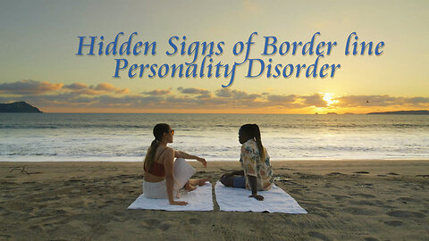 Habits that Can Make People Dislike You / Hidden Signs of Borderline Personality Disorder