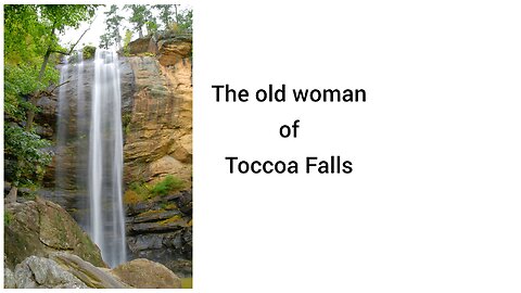 The Story of the old woman of Toccoa Falls