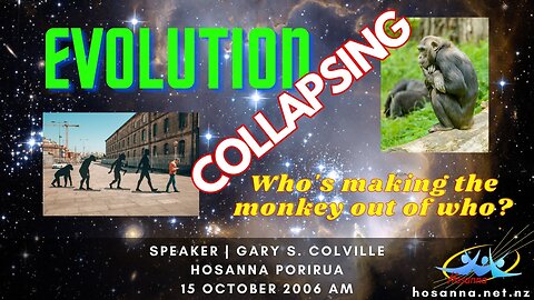 Evolution Collapsing (Gary Colville) | Hosanna Porirua