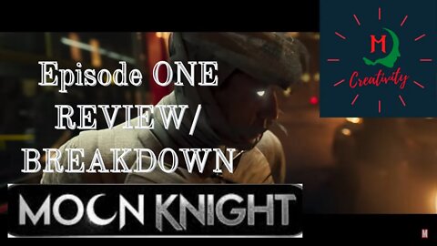 The MOON KNGHT Ep ONE REVIEW/ BREAKDOWN!!! The MCU'S Bleeding Edge Reviews Moon Knight Episode 1!!