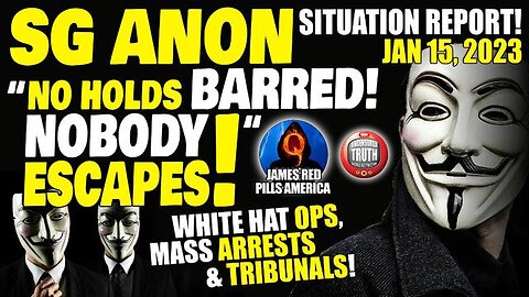 SG Anon Situation Update Jan 15! "No Hold Barred! Nobody Escapes!" White Hat Ops, Mass Arrests.