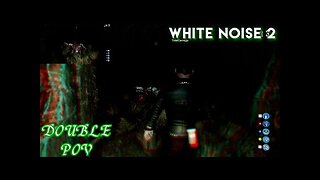 PLAYING A CLASSIC AGAIN AFTER FOUR YEARS! WHITE NOISE 2 DOUBLE POV GAMEPLAY! (NO COMMENTARY)