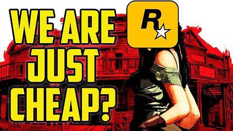 Rockstar Games Thinks You're Cheap - Is Red Dead Redemption Worth It?