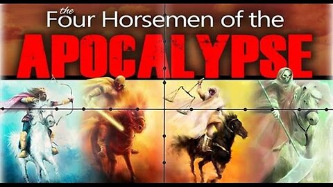 E30 Revelation Ch 6 The Four Horsemen of the Apocalypse