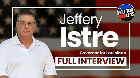2023 Candidate for Governor for Louisiana - Jeffery Istre